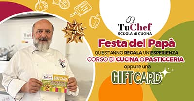 Celebra la Festa del Papà con la scuola TuChef: regala un corso o un voucher e rendi felice il tuo super eroe!