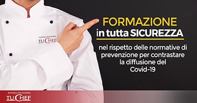 Corsi di formazione nella scuola TuChef in tutta sicurezza e nel rispetto delle normative anti covid.